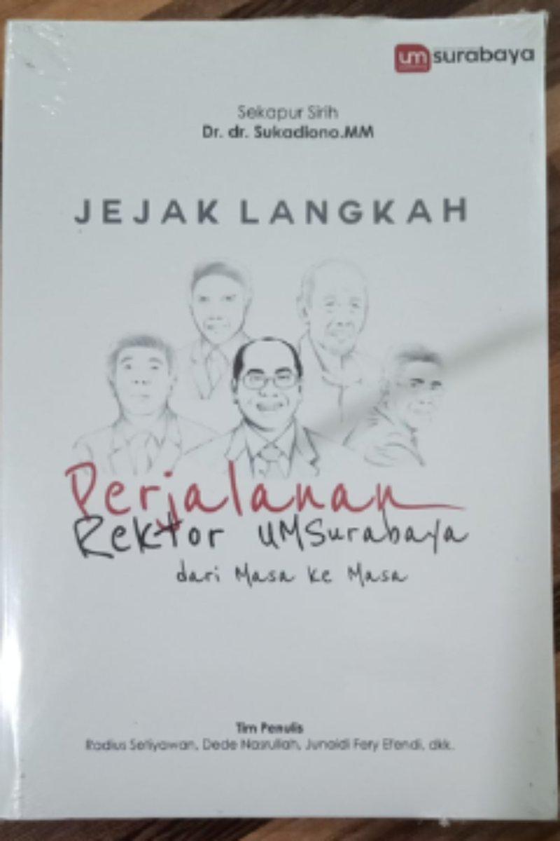 Jejak Langkah Perjalanan Rektor UM Surabaya Dari Masa Ke Masa