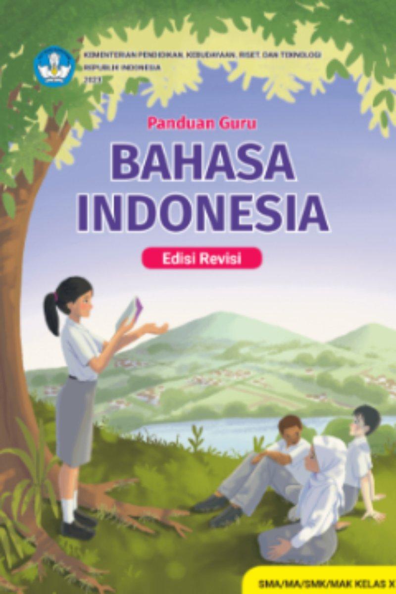 Panduan Guru Bahasa Indonesia untuk SMA/MA/SMK/MAK Kelas X (Edisi Revisi)