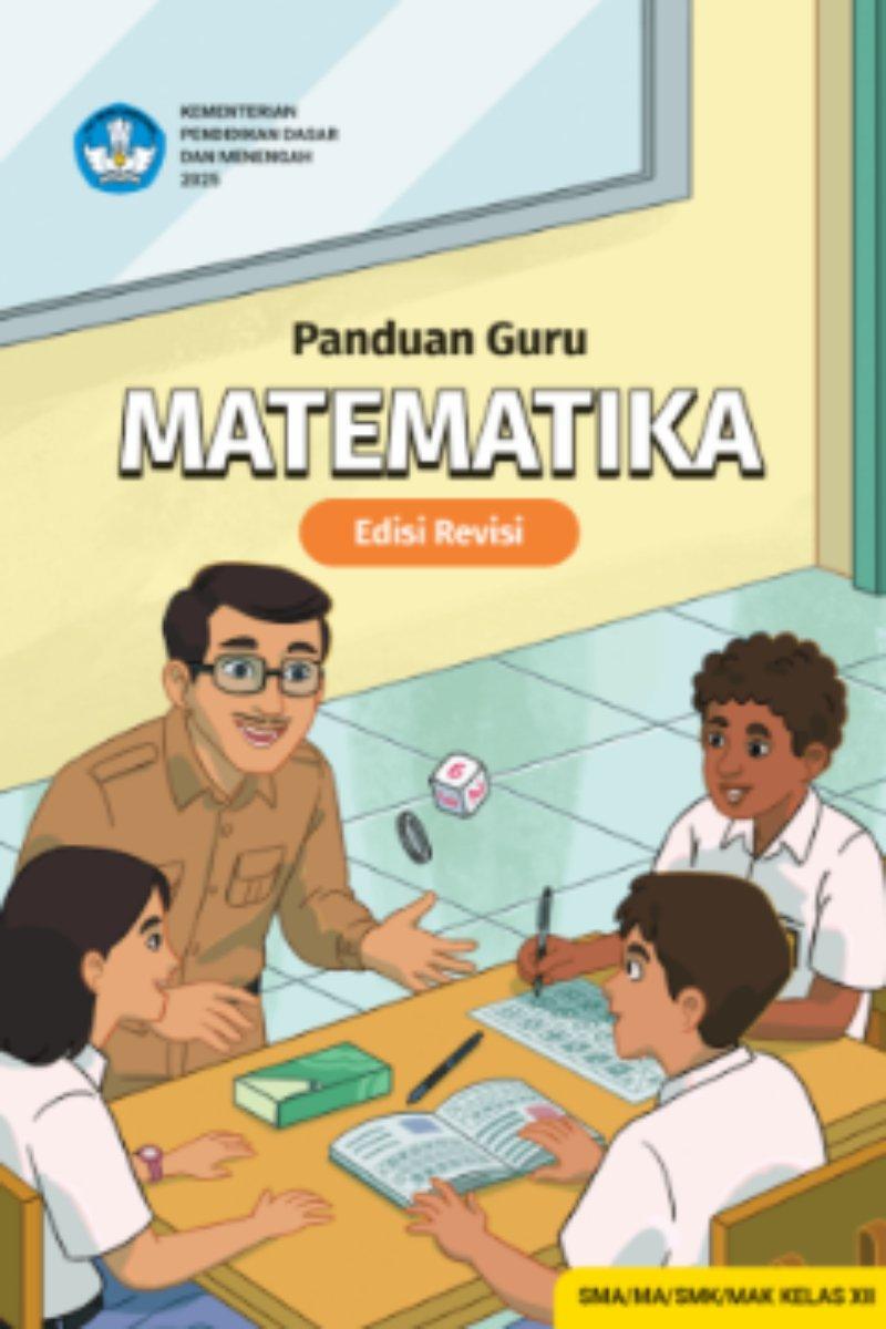 Panduan Guru Matematika untuk SMA/MA/SMK/MAK Kelas XII (Edisi Revisi)
