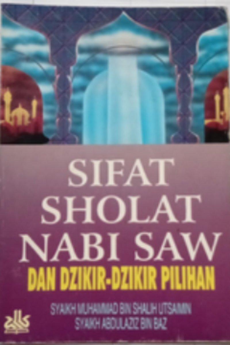 Sifat Sholat Nabi SAW dan Dzikir- dzikir Pilihan