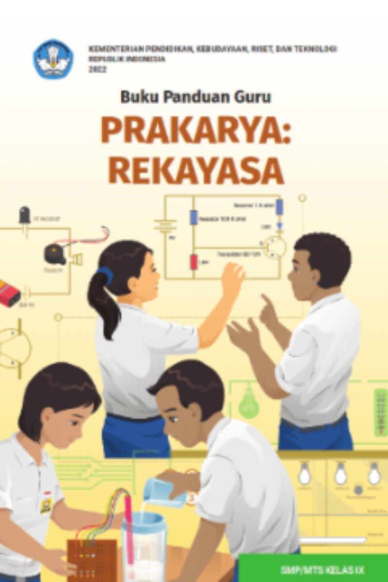 Buku Panduan Guru Prakarya: Rekayasa untuk SMP/MTs Kelas IX