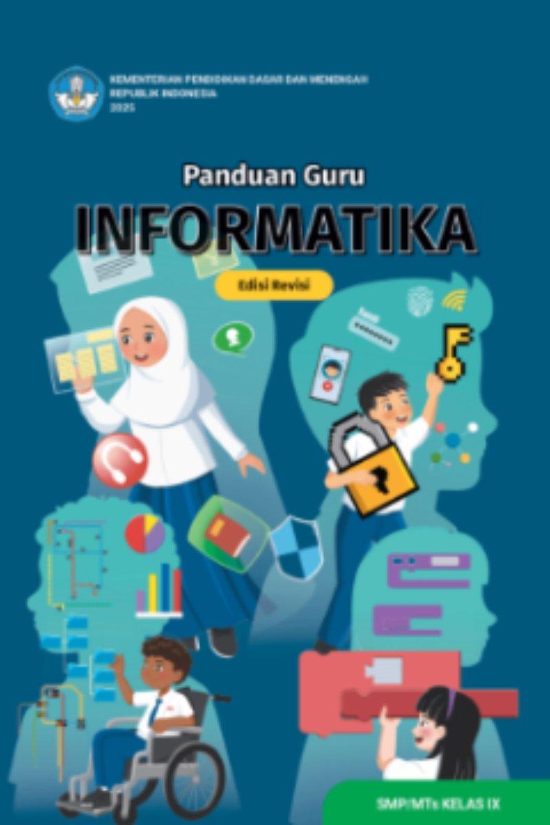 Panduan Guru Informatika untuk SMP/MTs Kelas IX (Edisi Revisi)