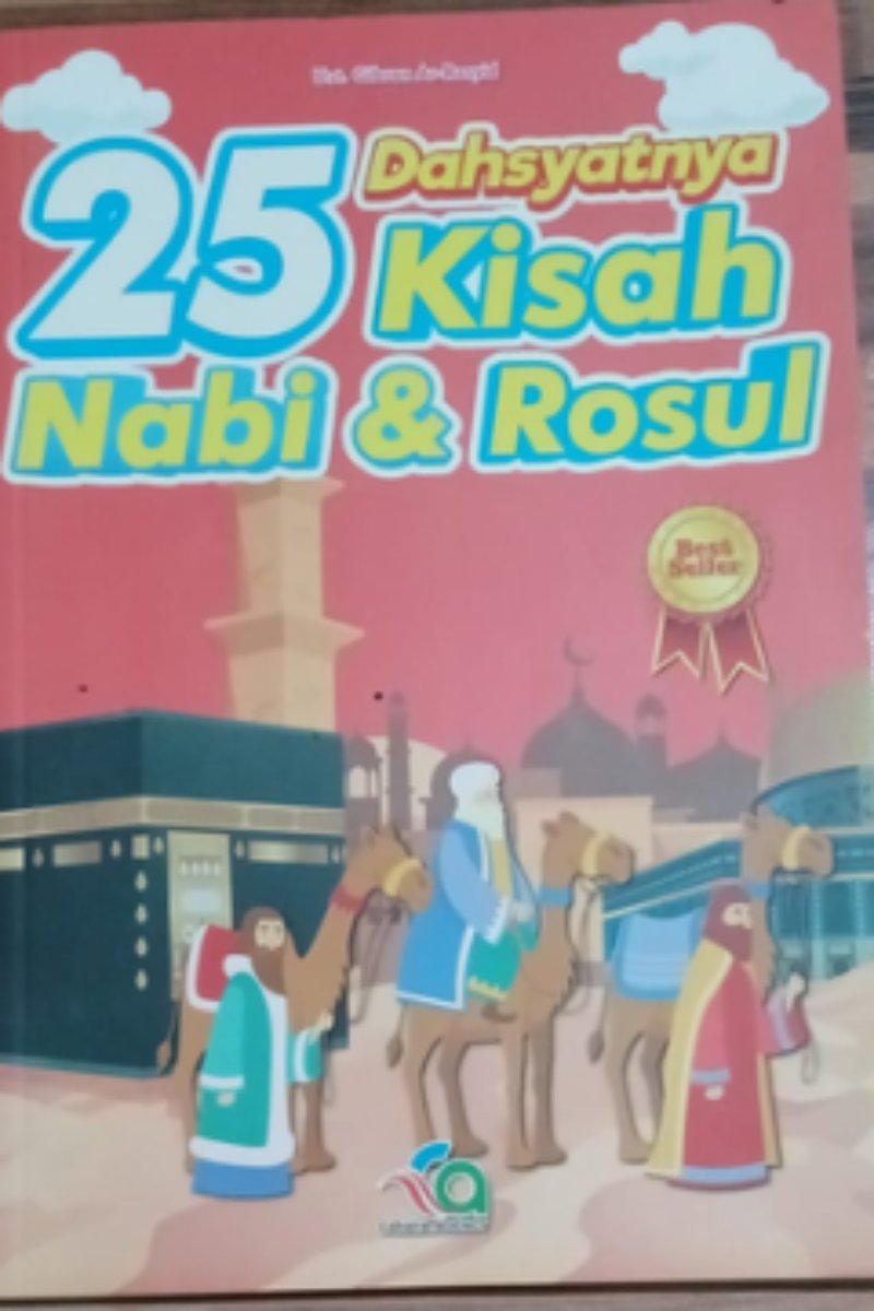 25 Dahsyatnya Kisah Nabi & Rasul