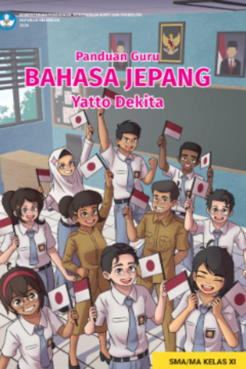 Panduan Guru BAHASA JEPANG: Yatto Dekita untuk SMA/MA Kelas XI