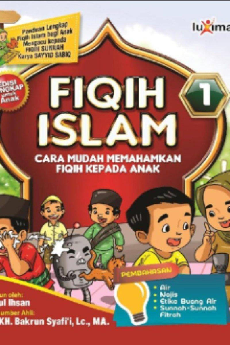 Fiqih Islam Jilid 1  Cara Mudah Memahamkan Fiqih Kepada Anak