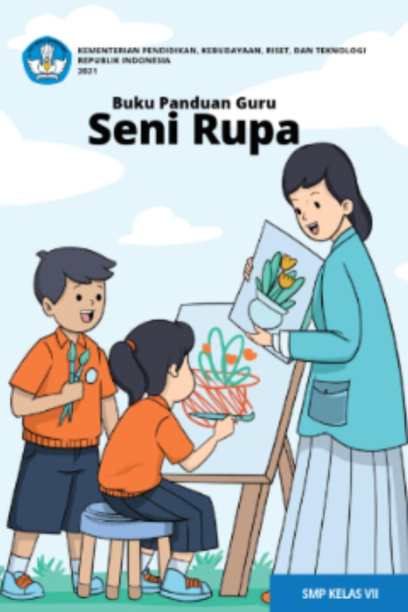 Panduan Guru Seni Rupa untuk SMP/MTs Kelas VII (Edisi Revisi)